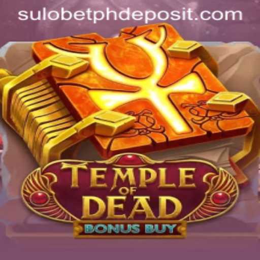 Exploring TempleofDeadBonusBuy: A Modern Gaming Phenomenon Influenced by Sulo BetPH